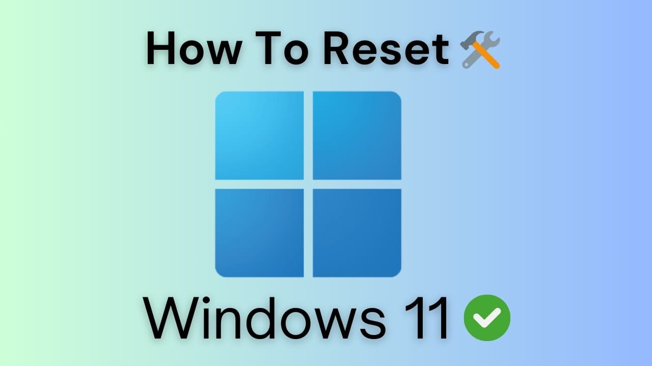 How to Factory Reset Windows 11 (7 Easy Steps)