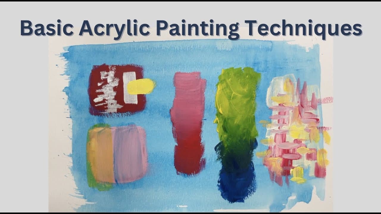 Acrylic Painting for Beginners: 6 Essential Techniques